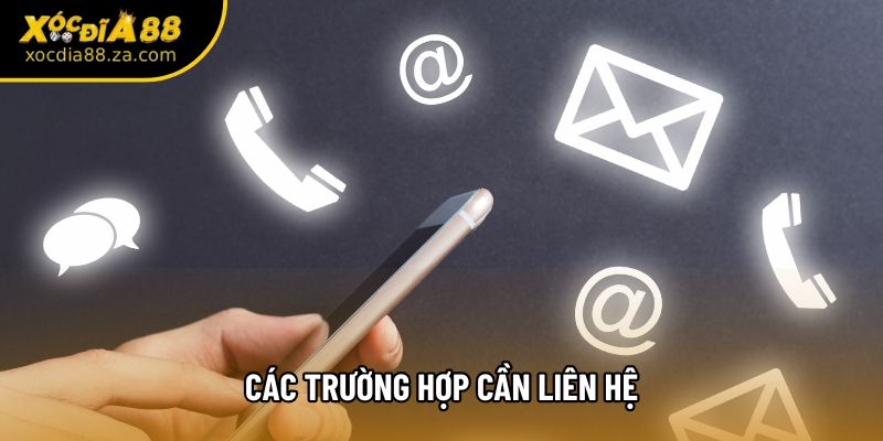 Các trường hợp cần liên hệ