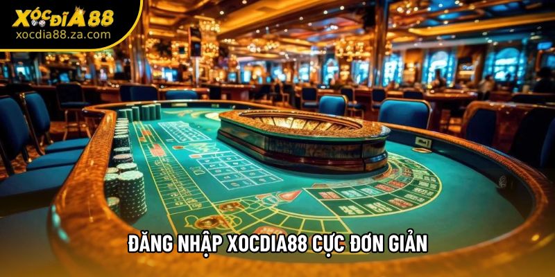Đăng nhập Xocdia88 cực đơn giản