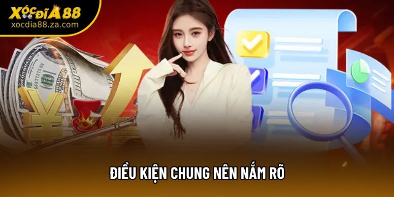Điều kiện chung nên nắm rõ