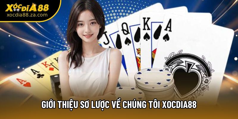 Giới thiệu sơ lược về chúng tôi Xocdia88