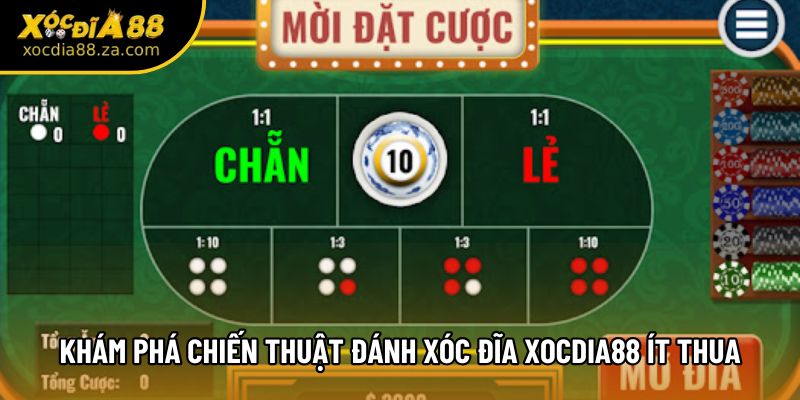 Khám phá chiến thuật đánh xóc đĩa Xocdia88 ít thua