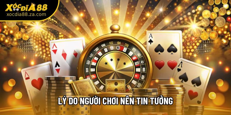 Lý do người chơi nên tin tưởng