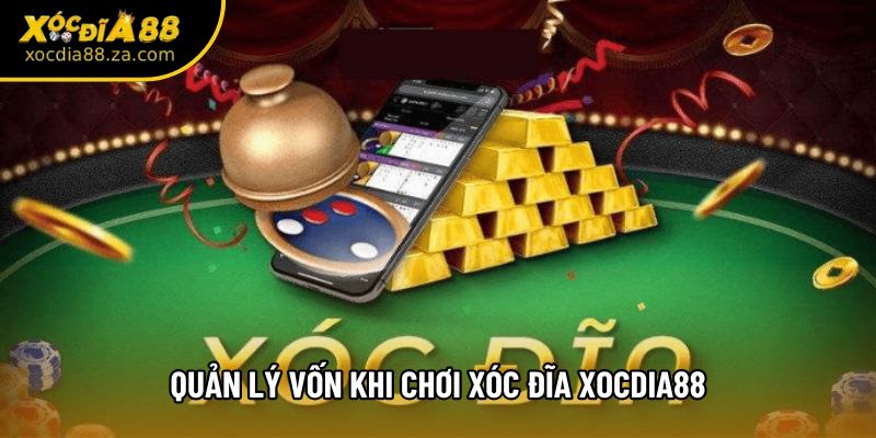 Quản Lý Vốn Khi Chơi Xóc Đĩa Xocdia88 Giúp Tối Ưu Lợi Nhuận 