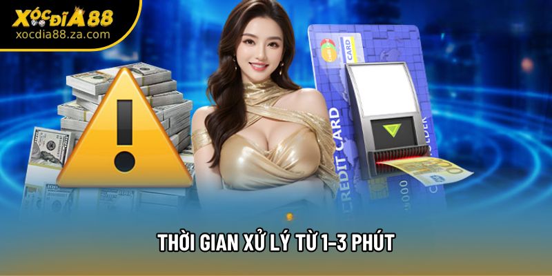 Thời gian xử lý từ 1–3 phút