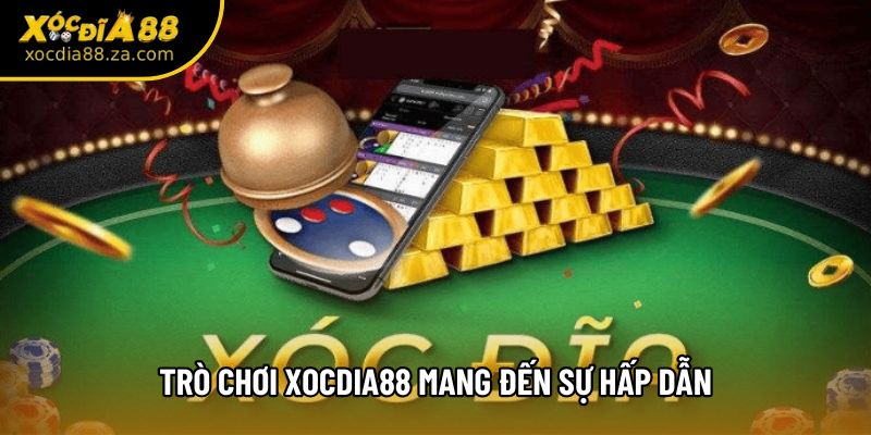 Trò chơi Xocdia88 mang đến sự hấp dẫn