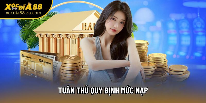 Tuân thủ quy định mức nạp