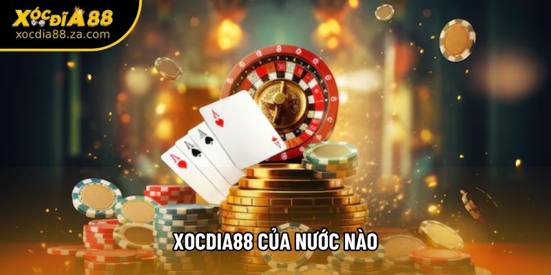 Xocdia88 Của Nước Nào? Nhà Phát Hành & Giấy Phép Uy Tín